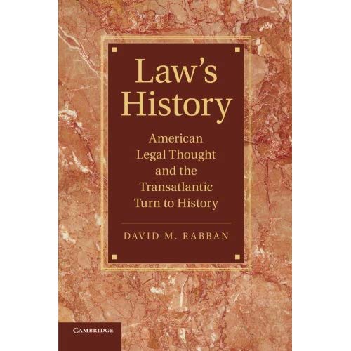 Law's History: American Legal Thought And The Transatlantic Turn To History (Cambridge Historical Studies in American Law and Society)