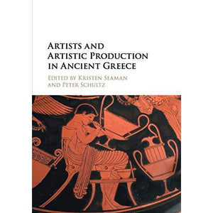 Artists and Artistic Production in Ancient Greece