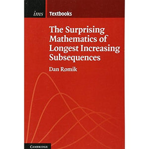 The Surprising Mathematics of Longest Increasing Subsequences (Institute of Mathematical Statistics Textbooks)