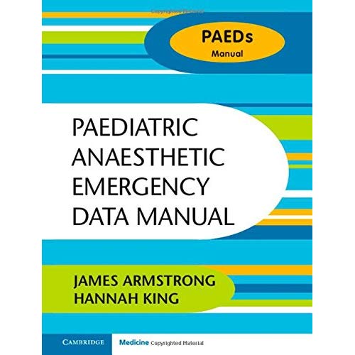 Paediatric Anaesthetic Emergency Data Manual (Paeds Manual)