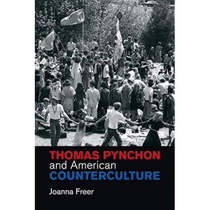 Thomas Pynchon and American Counterculture (Cambridge Studies in American Literature and Culture)