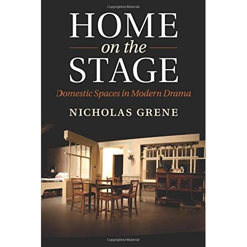 Home on the Stage: Domestic Spaces in Modern Drama