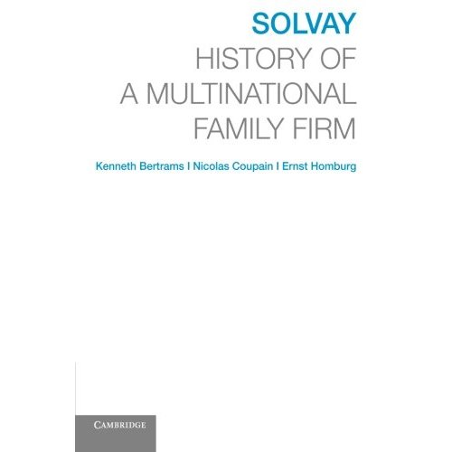 Solvay: History Of A Multinational Family Firm