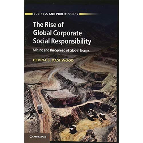 The Rise of Global Corporate Social Responsibility: Mining And The Spread Of Global Norms (Business and Public Policy)