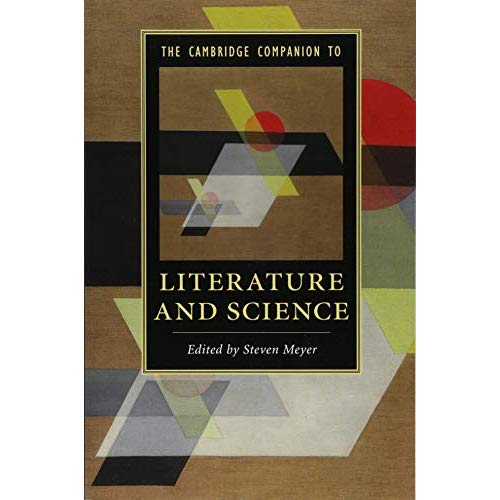 The Cambridge Companion to Literature and Science (Cambridge Companions to Literature)
