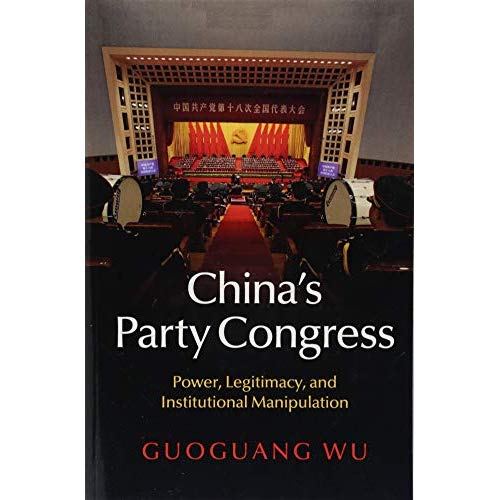 China's Party Congress: Power, Legitimacy, and Institutional Manipulation