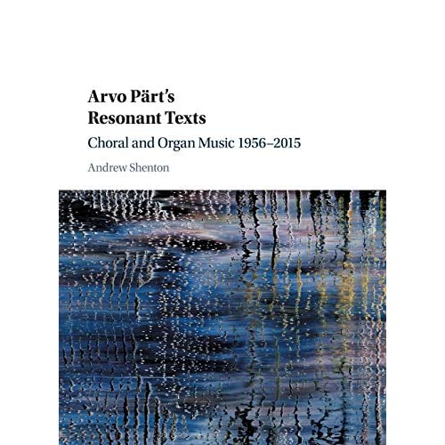 Arvo Pärt's Resonant Texts: Choral and Organ Music 1956–2015