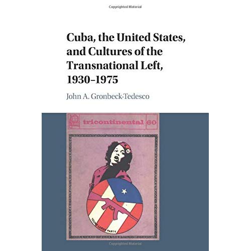 Cuba, the United States, and Cultures of the Transnational Left, 1930–1975