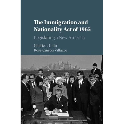 The Immigration and Nationality Act of 1965: Legislating a New America