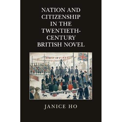 Nation and Citizenship in the Twentieth-Century British Novel