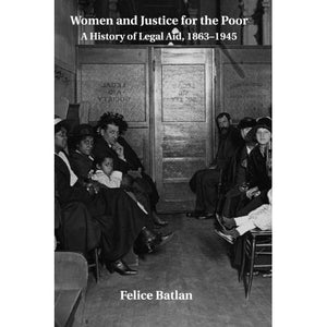 Women and Justice for the Poor (Studies in Legal History)