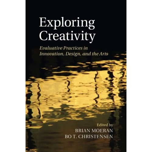 Exploring Creativity: Evaluative Practices In Innovation, Design, And The Arts