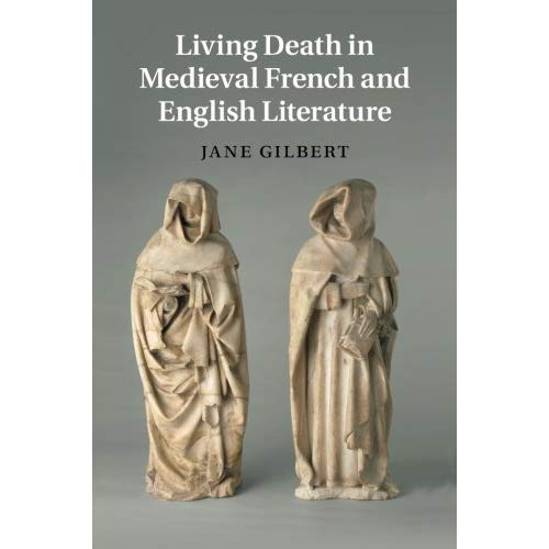 Living Death in Medieval French and English Literature (Cambridge Studies in Medieval Literature)