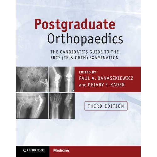 Postgraduate Orthopaedics: The Candidate's Guide to the FRCS (Tr & Orth) Examination