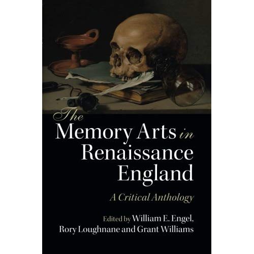 The Memory Arts in Renaissance England: A Critical Anthology