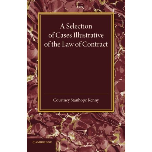 A Selection of Cases Illustrative of the Law of Contract: Based On The Collection Of G. B. Finch