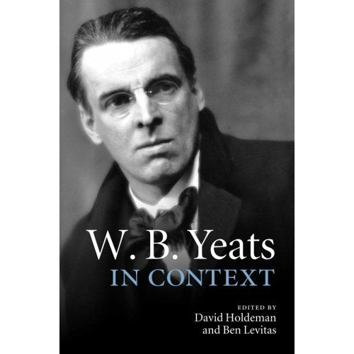 W. B. Yeats in Context (Literature in Context)