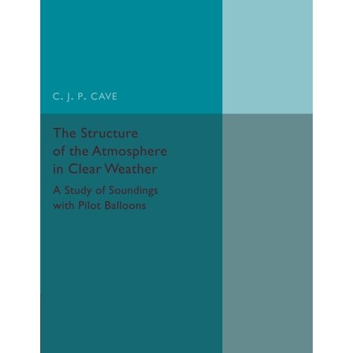 The Structure of the Atmosphere in Clear Weather: A Study Of Soundings With Pilot Balloons