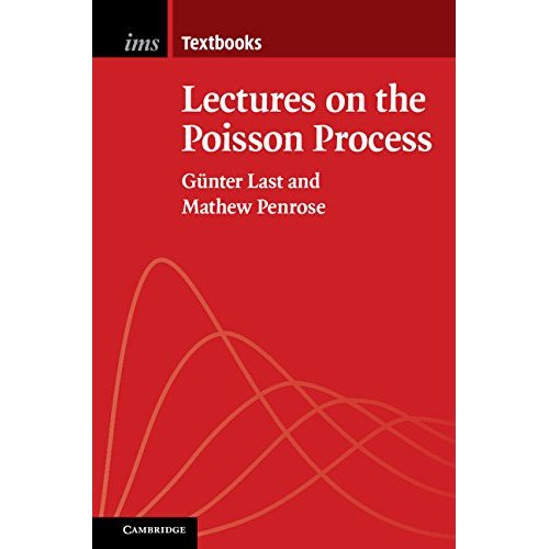 Lectures on the Poisson Process (Institute of Mathematical Statistics Textbooks)