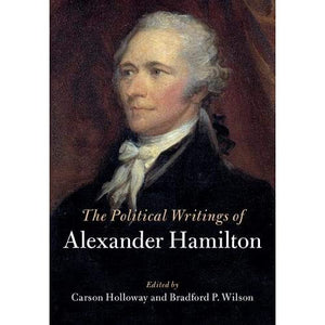 The Political Writings of Alexander Hamilton 2 Volume Paperback Set