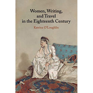 Women, Writing, and Travel in the Eighteenth Century