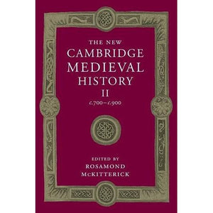 The New Cambridge Medieval History: Volume 2, c.700–c.900 (The New Cambridge Medieval History, Series Number 2)