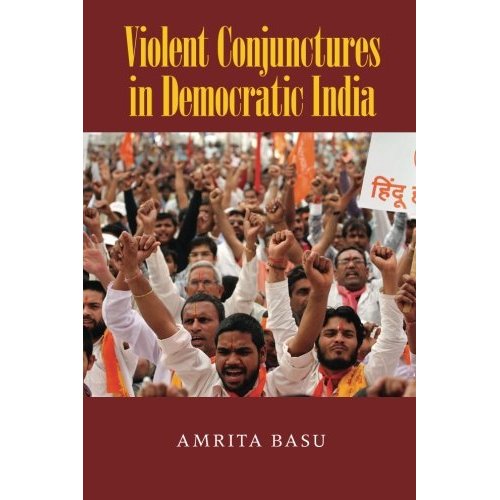 Violent Conjunctures in Democratic India (Cambridge Studies in Contentious Politics)