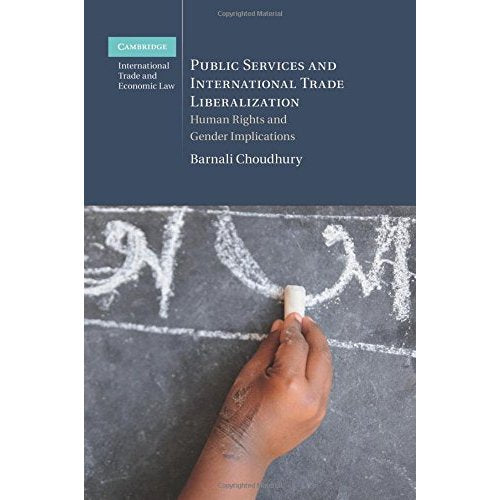 Public Services and International Trade Liberalization (Cambridge International Trade and Economic Law)
