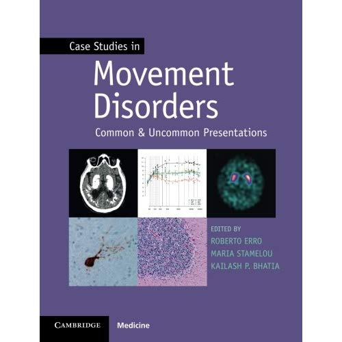 Case Studies in Movement Disorders: Common and Uncommon Presentations (Case Studies in Neurology)