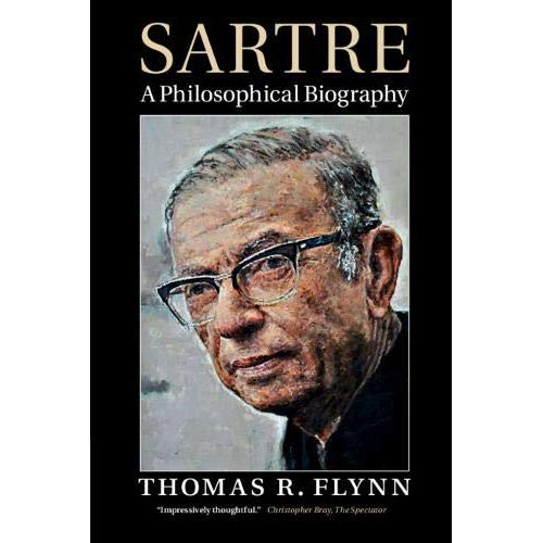 Sartre: A Philosophical Biography