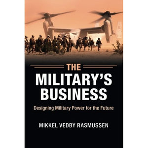 The Military's Business: Designing Military Power for the Future