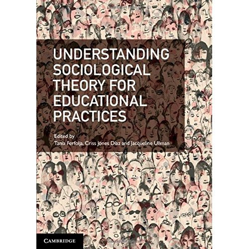 Understanding Sociological Theory for Educational Practices