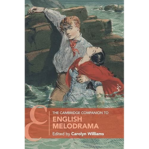 The Cambridge Companion to English Melodrama (Cambridge Companions to Literature)