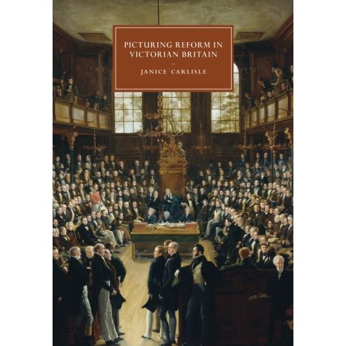 Picturing Reform in Victorian Britain (Cambridge Studies in Nineteenth-Century Literature and Culture)