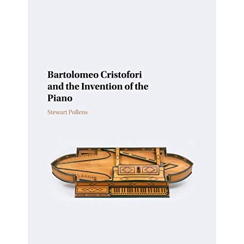 Bartolomeo Cristofori and the Invention of the Piano