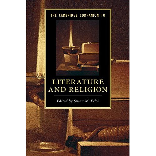 The Cambridge Companion to Literature and Religion (Cambridge Companions to Literature)