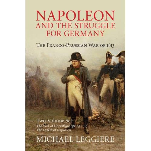 Napoleon and the Struggle for Germany 2 Volume Set: The Franco-Prussian War of 1813 (Cambridge Military Histories)