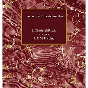 Twelve Piano-Forte Sonatas of L. Giustini di Pistoja