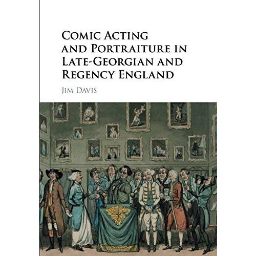 Comic Acting and Portraiture in Late-Georgian and Regency England