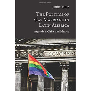 The Politics of Gay Marriage in Latin America