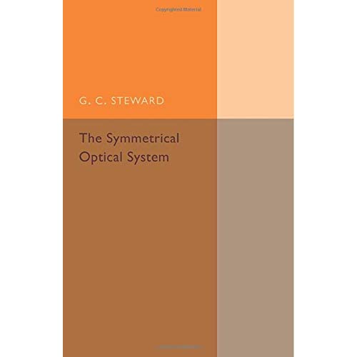 The Symmetrical Optical System (Cambridge Tracts in Mathematics)