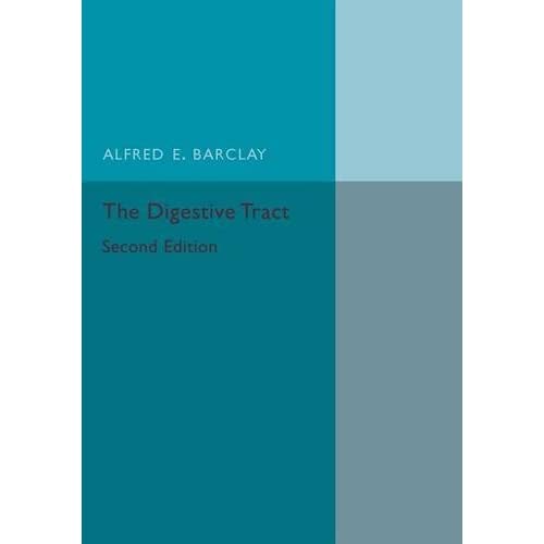 The Digestive Tract: A Radiological Study of its Anatomy, Physiology and Pathology
