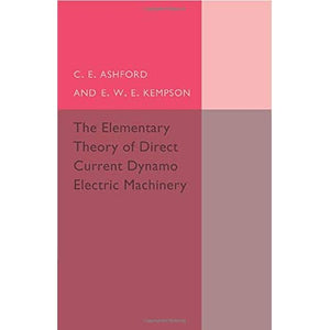 The Elementary Theory of Direct Current Dynamo Electric Machinery
