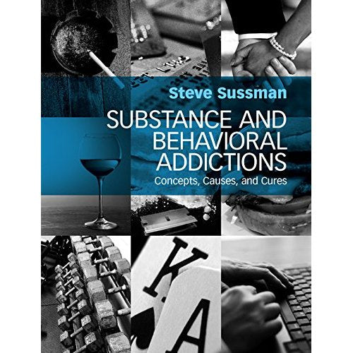 Substance and Behavioral Addictions: Concepts, Causes, and Cures
