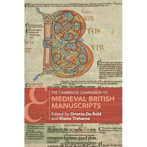 The Cambridge Companion to Medieval British Manuscripts (Cambridge Companions to Literature)