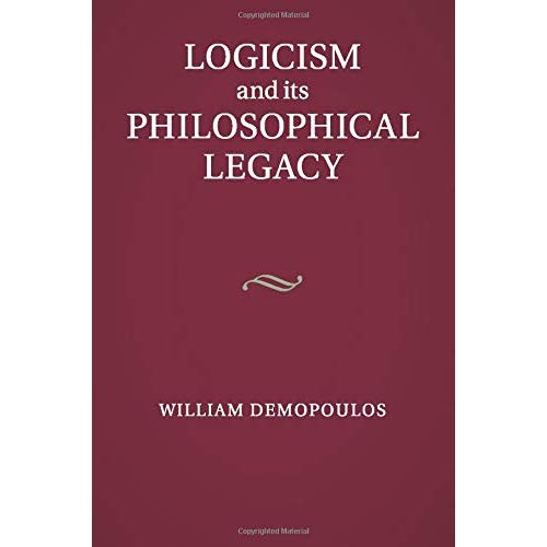 Logicism and its Philosophical Legacy