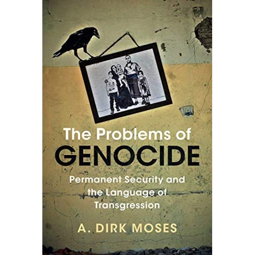 The Problems of Genocide: Permanent Security and the Language of Transgression (Human Rights in History)