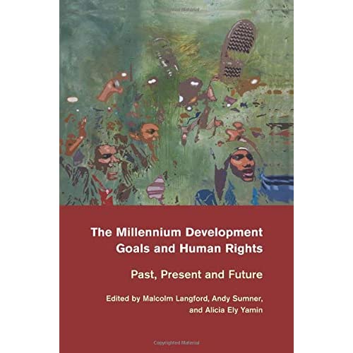 The Millennium Development Goals and Human Rights: Past, Present And Future