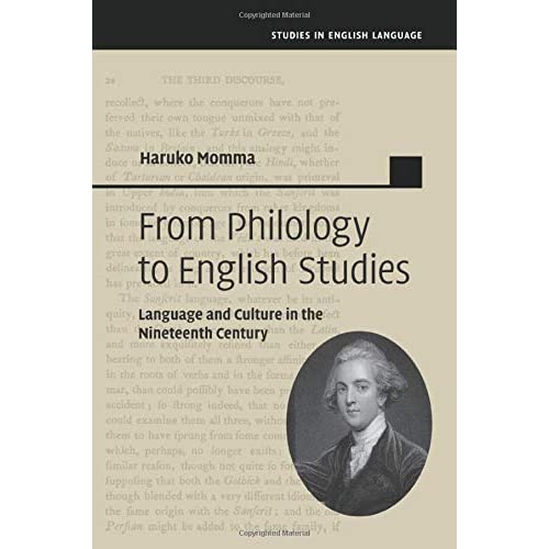 From Philology to English Studies: Language And Culture In The Nineteenth Century (Studies in English Language)