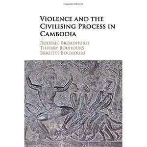 Violence and the Civilising Process in Cambodia